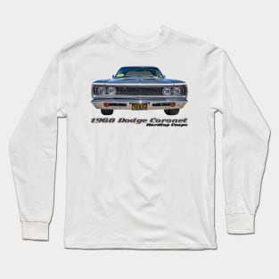 1968 Dodge Coronet Hardtop Coupe Long Sleeve T-Shirt